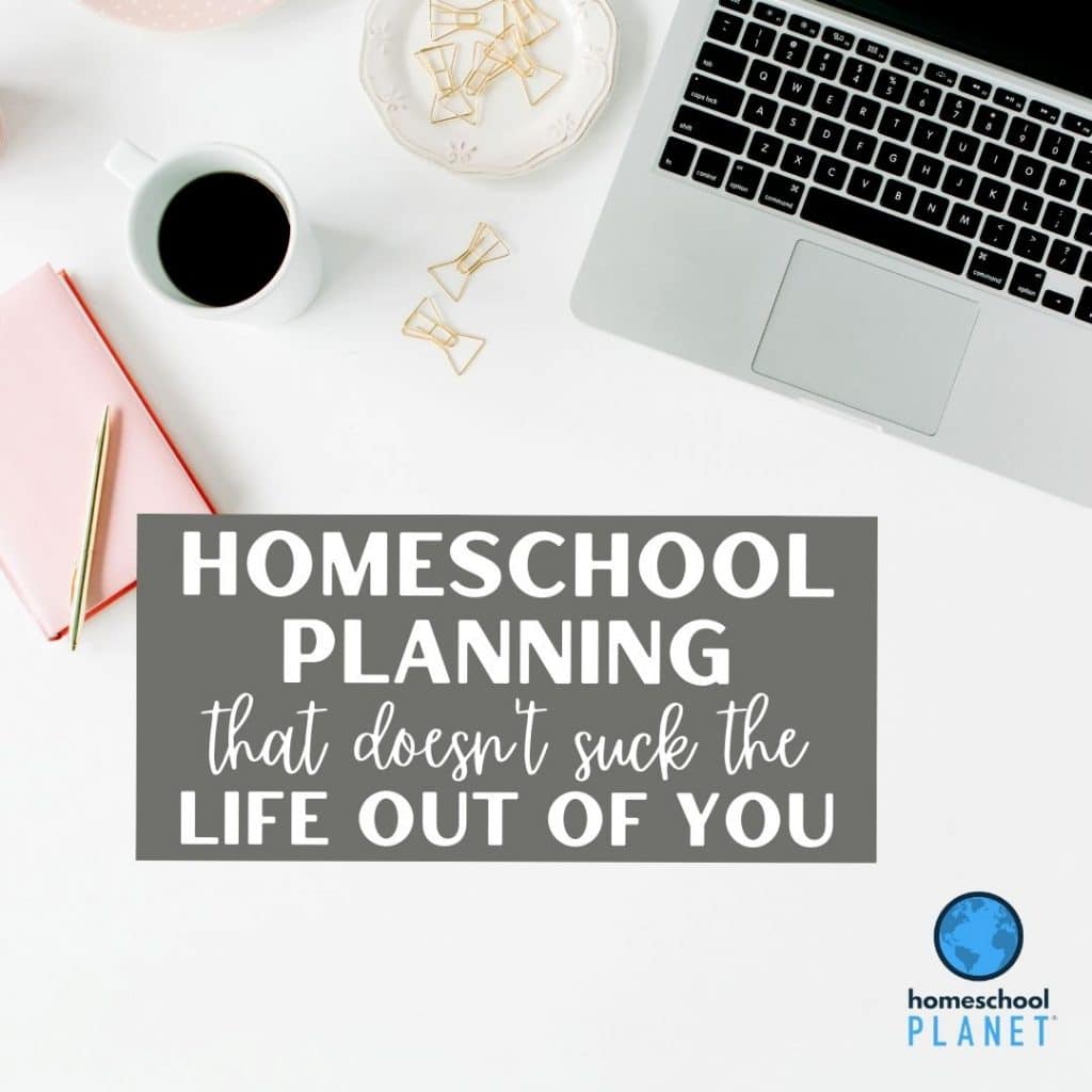 2nd Blog image for Homeschool Planning that Doesn't Suck the Life Out of You